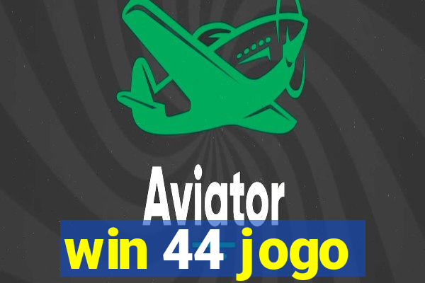 win 44 jogo